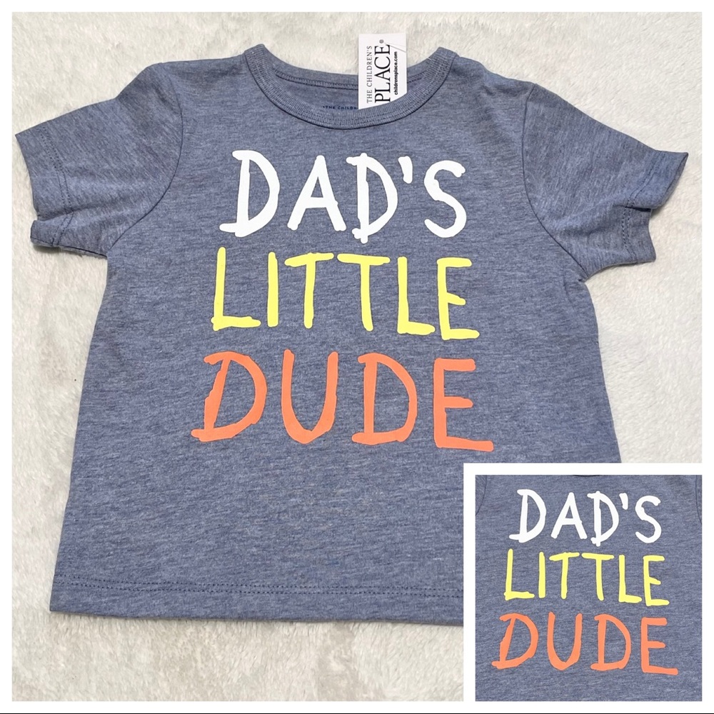 NEW The Children’s Place Boy’s DAD’S LITTLE DUDE TEE